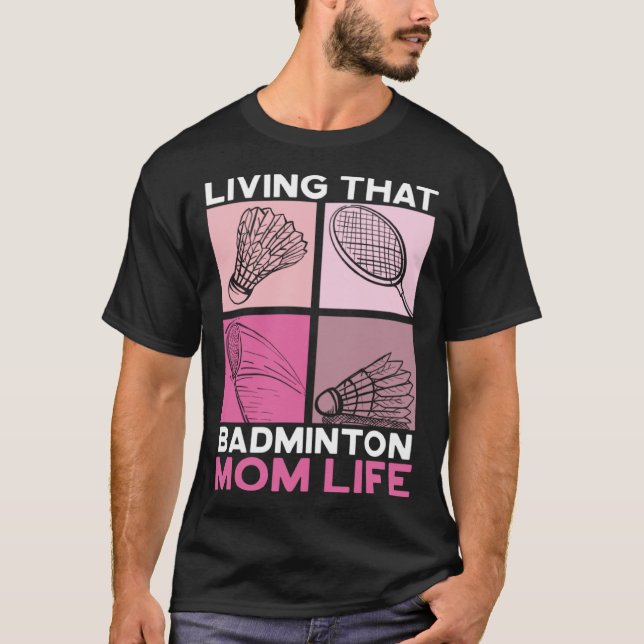Living That Badminton Life Motherhood Mothers Day T Shirt (Framsida)
