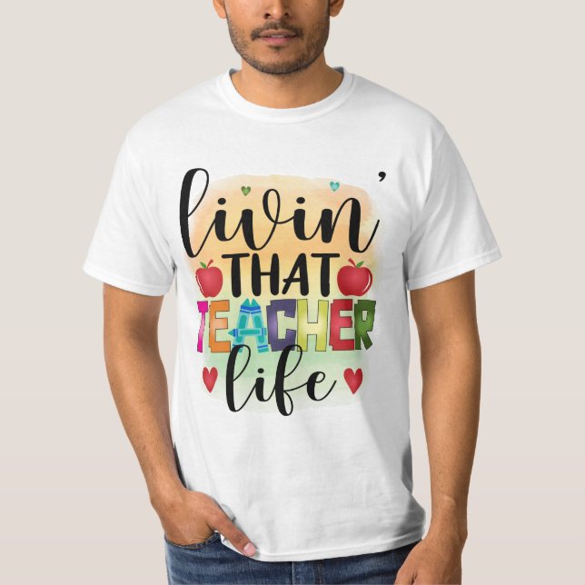 Living That Teacher Life - Gift For Teachers T Shirt (Framsida)