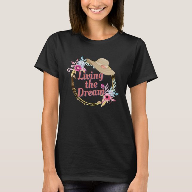 Living The Dream Strong Women Empowered Women T Shirt (Framsida)