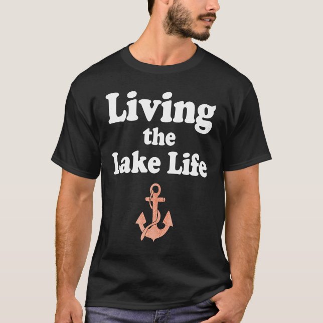 Living the Lake Mode Life Wake Boat Bum Houseboat  T Shirt (Framsida)