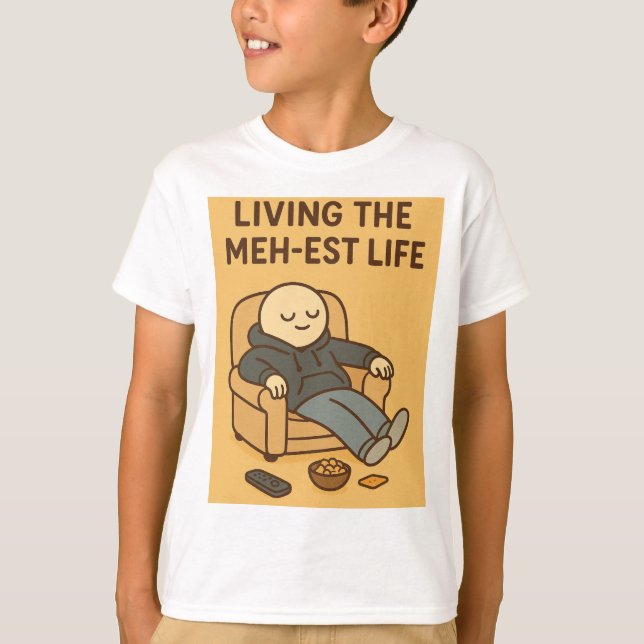 Living the Meh-est Life T Shirt (Framsida)