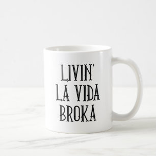 Livin'La Vida Broka Kaffemugg