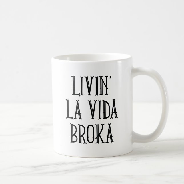 Livin'La Vida Broka Kaffemugg (Höger)