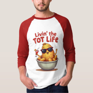 Livin't Life - Funny Tater Tots Potato T Shirt