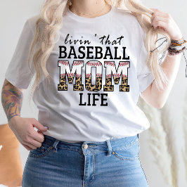 Livin'that Baseball Mamma Life T Shirt