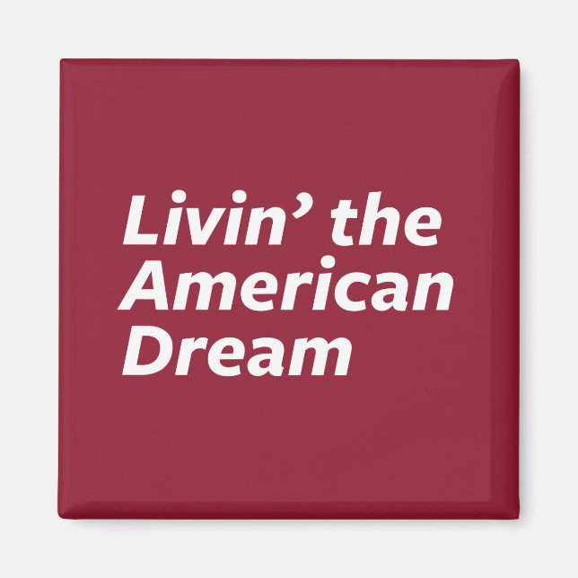 Livin'the American Dream Magnet (Framsidan)