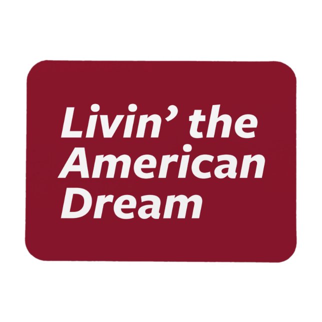 Livin'the American Dream Magnet (Horisontell)
