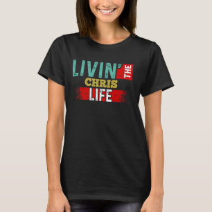 Livin'the CHRIS Life T-Shirt Namn CHRIS