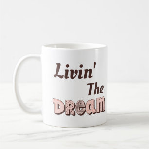 Livin'the Dream Kaffemugg