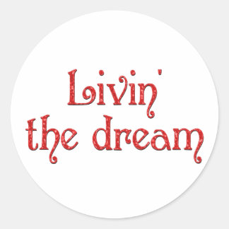 Livin'the Dream Runt Klistermärke