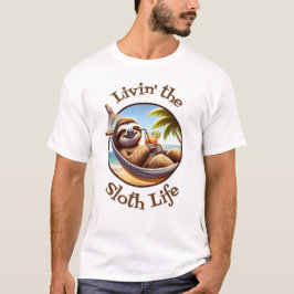 Livin'the Sloth Life Lazy Beach Summer Vacation T Shirt