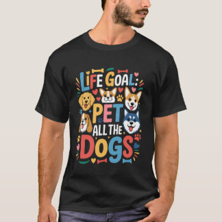 Livs mål att klappa alla hundar Rolig hund T Shirt