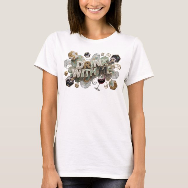 Livsglad Färgrik DRINK WITH ME Textdesign T Shirt (Framsida)