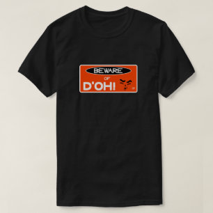 Livshacket: "Var försiktig med d'oh!" v3 T Shirt