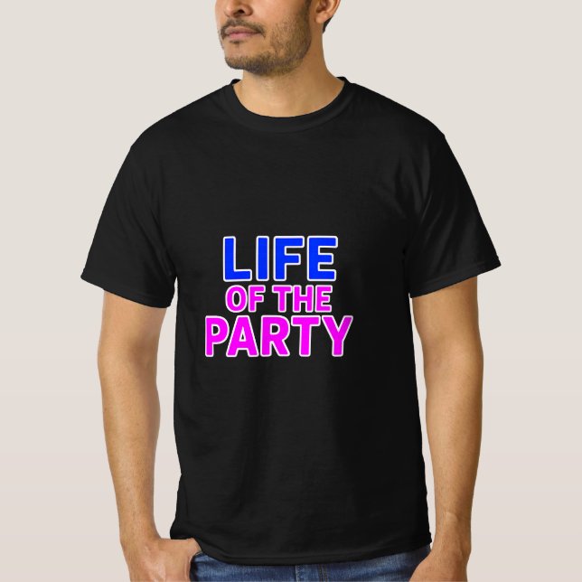 Livslängd för grafikanen Party - Lättare Slogan Pa T Shirt (Framsida)