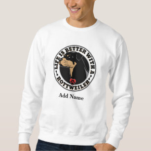 Livslängden för rotweiler-Personliger är bättre Sweatshirt