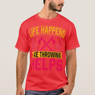 Livslångt liv händer när ax-stöttning hjälper till t shirt