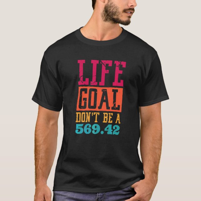 Livslångt mål ska inte vara en 569 42-läkarkodare t shirt (Framsida)