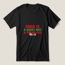 Livsmedel är en höger som inte är en privilegierad t shirt