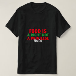 Livsmedel är en höger som inte är en privilegierad t shirt