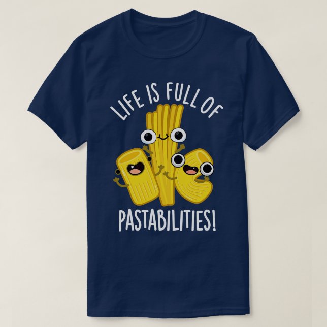 Livstid är Fullt av pastabruk T Shirt (Design framsida)