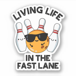 Livstid i Fast Lane Funny Bowling Pun Klistermärken