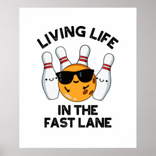 Livstid i Fast Lane Funny Bowling Pun Poster