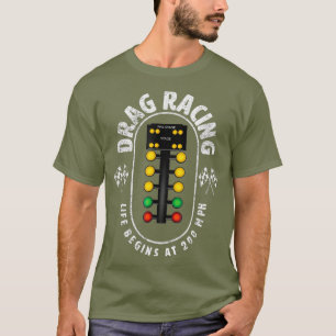 Livstiden börjar vid 200 mph - Dra Tävla Shirt T