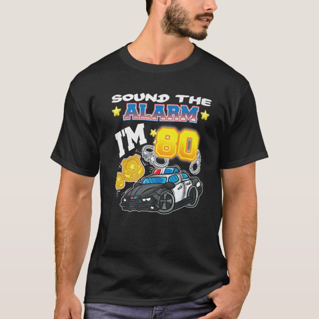 Ljud Alarm I är 80 poliser 80:e födelsedag T Shirt (Framsida)