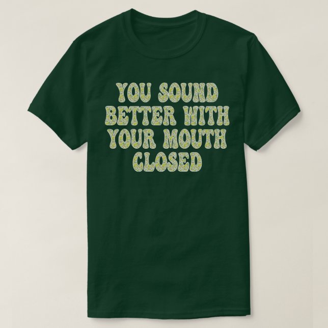 ljud bättre med munnen stängd t shirt (Design framsida)