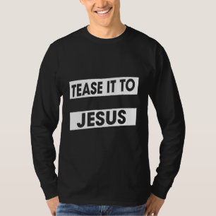 Ljud det till Jesus Hairstylist Sarcastic Humor T Shirt