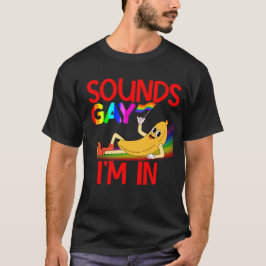 Ljud Gay I är i Banana Pride T Shirt