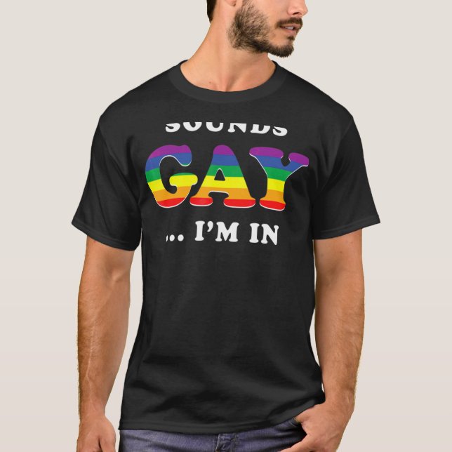 Ljud Gay I är i Lgbt-Pridet T Shirt (Framsida)