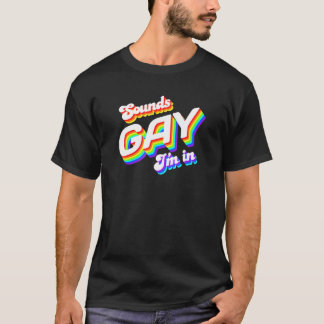 Ljud Gay I är i LGBT Support Pride T Shirt