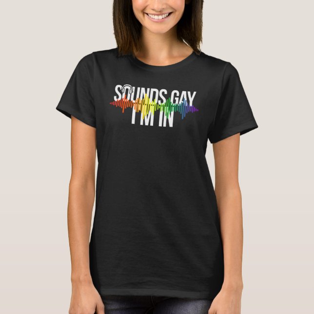 Ljud Gay I är i Pridet Regnbåge T Shirt (Framsida)