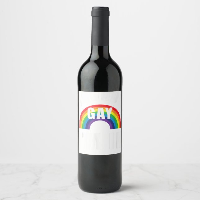 Ljud Gay Im i Shirt Funny HBT Gay Lesbisk Bise Vinflaska Etikett (Framsida)
