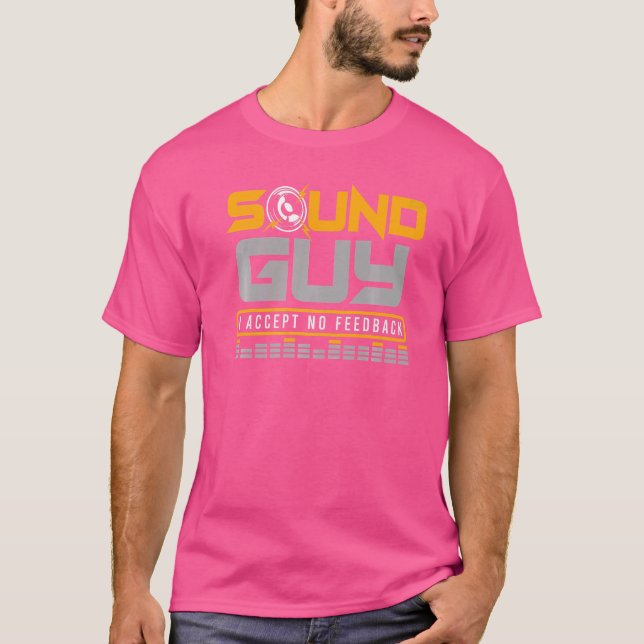 Ljud Guy I accepterar ingen feedback för Audio Lju T Shirt (Framsida)