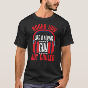 Ljud Ingenjör Ljud som en vanlig Guy Audio E T Shirt