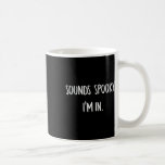 Ljud talade om att jag är i Roligt Halloween Älska Kaffemugg<br><div class="desc">Ljud talade om att jag är i Roligt Halloween Älskare Fall Creepy Roligt</div>