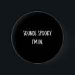 Ljud talade om att jag är i Roligt Halloween Älska Knapp<br><div class="desc">Ljud talade om att jag är i Roligt Halloween Älskare Fall Creepy Roligt</div>