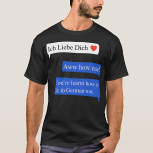 Ljudande Ich Liebe Dich T Shirt