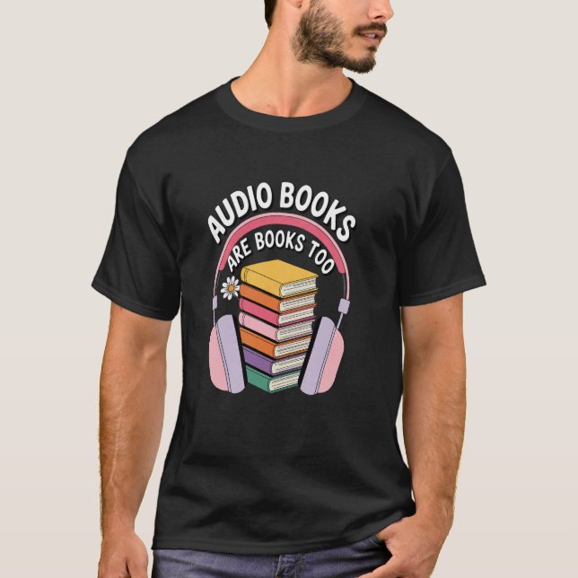 Ljudböcker Är Också Böcker Bokälskare, Boknörd, Lä T Shirt (Framsida)