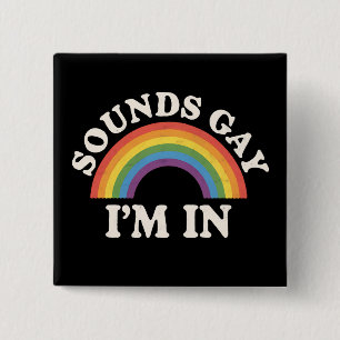 Ljuder Gay jag är med rolig HBTQ stolthet regnbåge Knapp