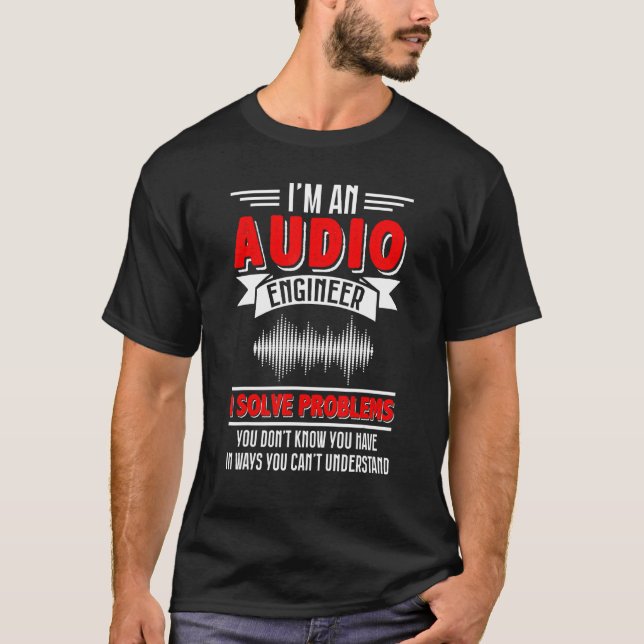 Ljudtekniker jag löser problem Ljudteknik ingenjör T Shirt (Framsida)