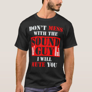 Ljudtekniker Rör Inte Ljudkillen Jag Stängde Av T Shirt
