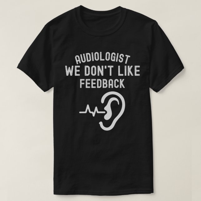 Ljudterapeut vi gillar inte återkoppling t shirt (Design framsida)