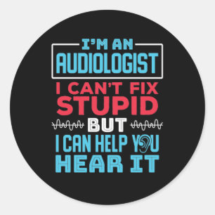 Ljuny Audiolog Audiology Fix Stupid Say Runt Klistermärke