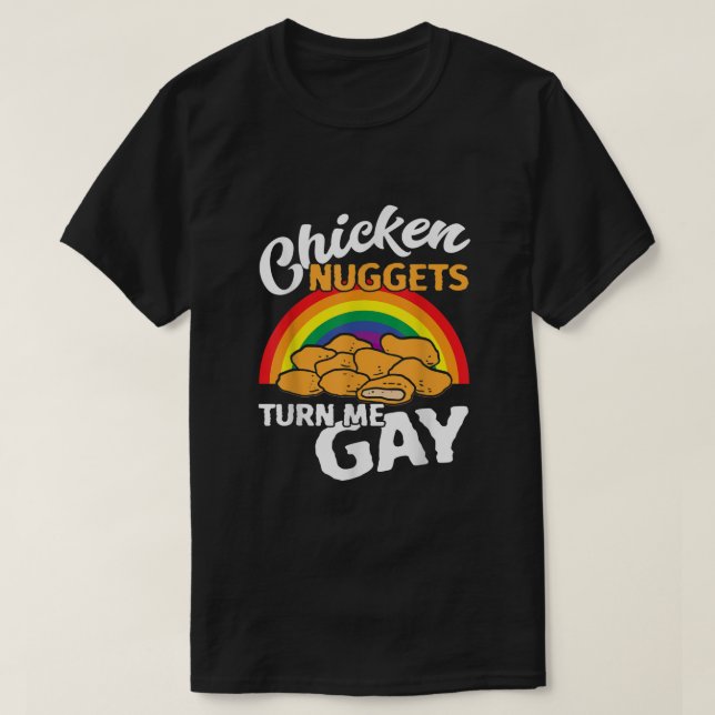 Ljuny Chicken-nuggets gör mig till Gay LGBT-Pride T Shirt (Design framsida)