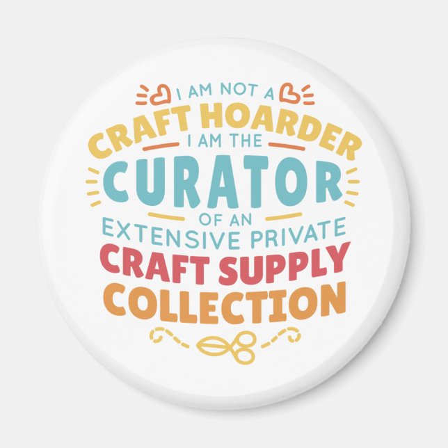 Ljuny Craft Hoarder Collector Quote Say Magnet (Framsidan)