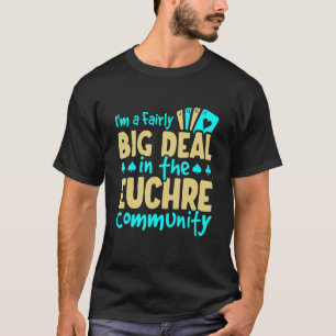 Ljuny Euchre Community Big Deal Euchre Player T Shirt